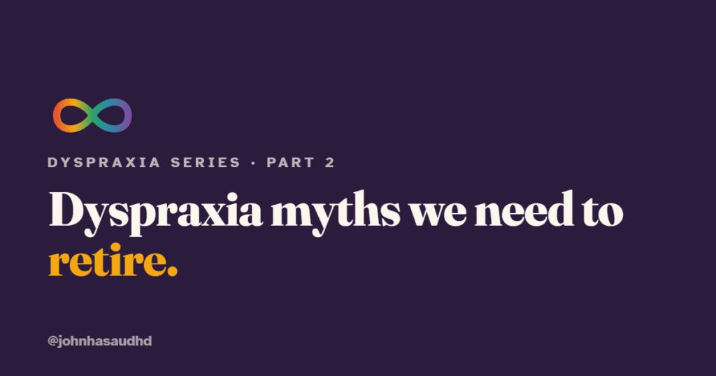 Dyspraxia Myths We Need to Retire