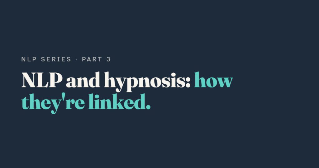 NLP and Hypnosis: How They're Linked (and How They Differ)