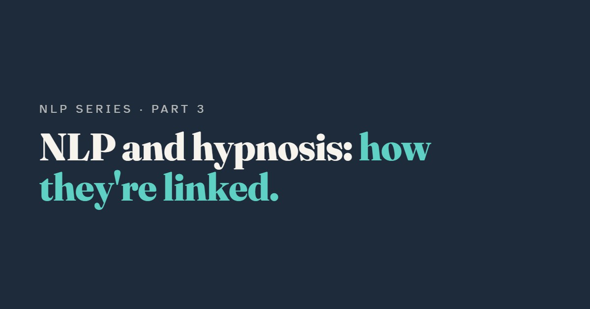NLP and Hypnosis: How They're Linked (and How They Differ)