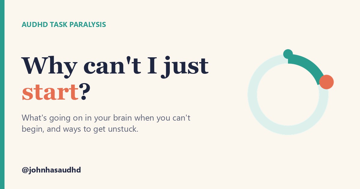 AuDHD task paralysis: Why can't I just start?