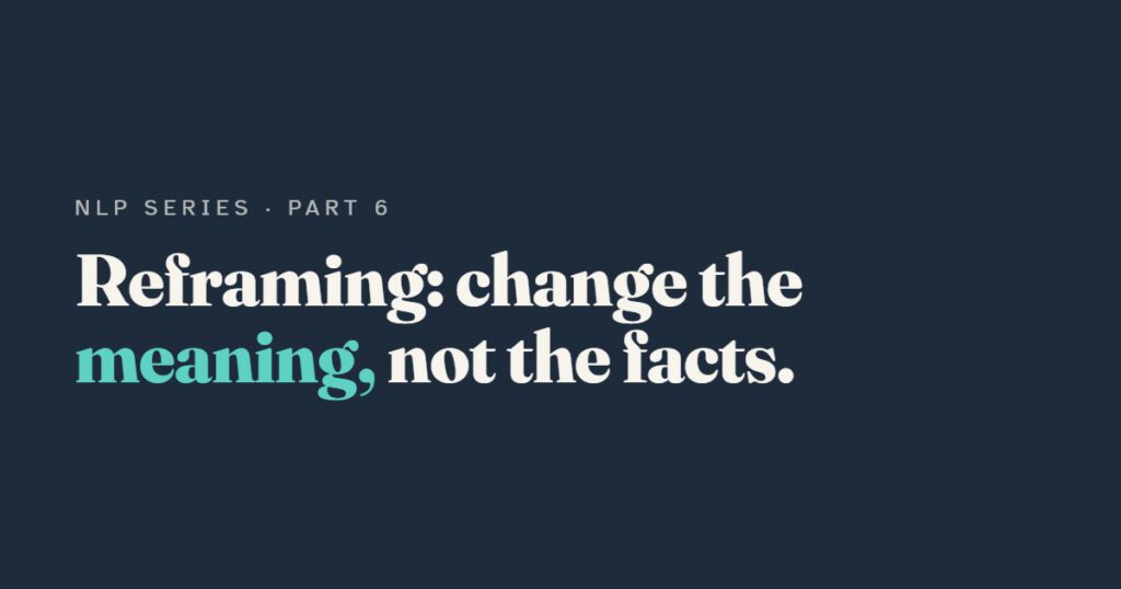 Reframing: Changing the Meaning of What Happened