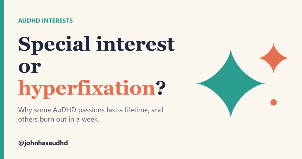 AuDHD interests: Special interest or hyperfixation?