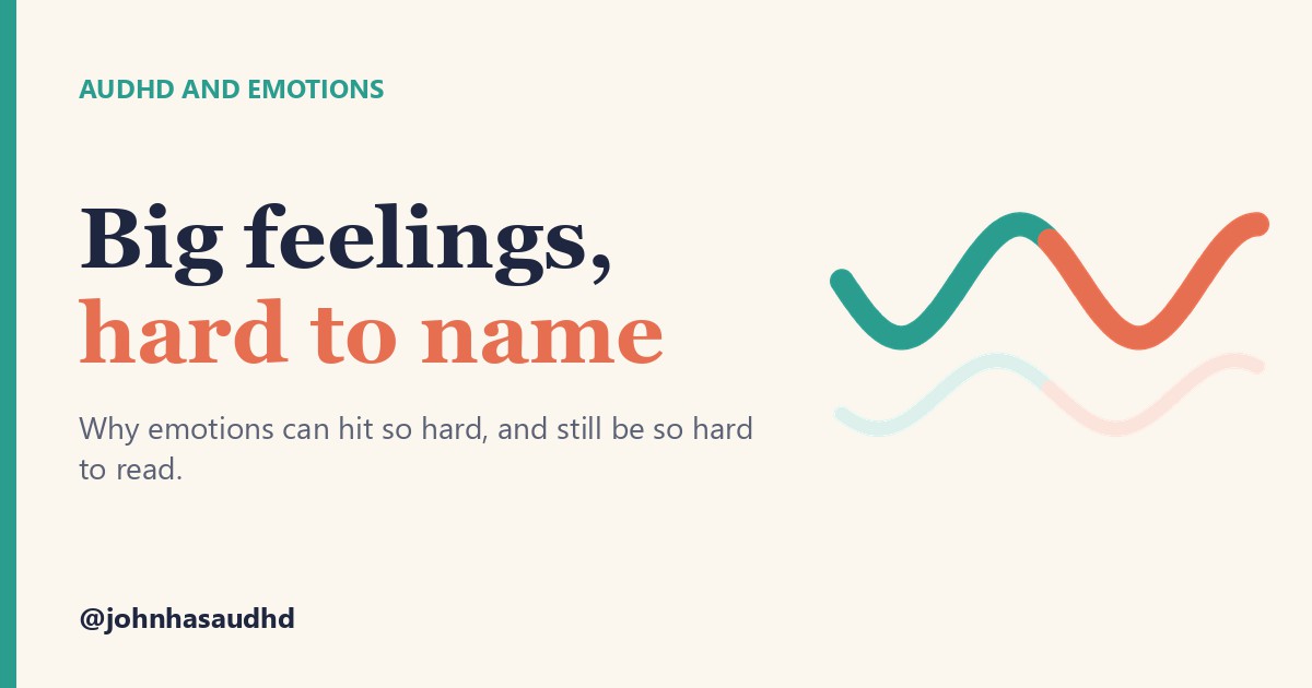 AuDHD and emotions: Big feelings, hard to name