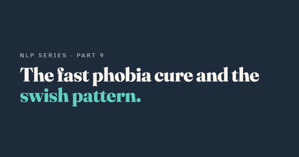 The Fast Phobia Cure and the Swish Pattern: NLP's Best-Known Techniques