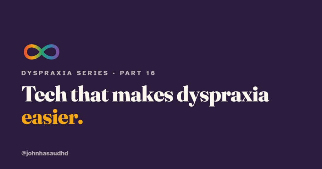 Tech that makes dyspraxia easier