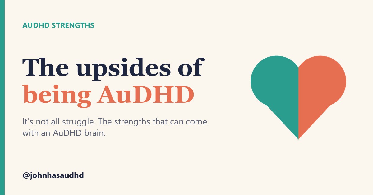 AuDHD strengths: The upsides of being AuDHD