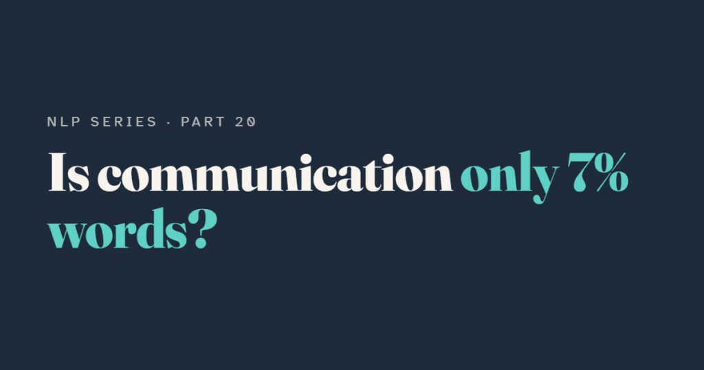 The 7-38-55 Rule and Other Body Language Myths in NLP Courses