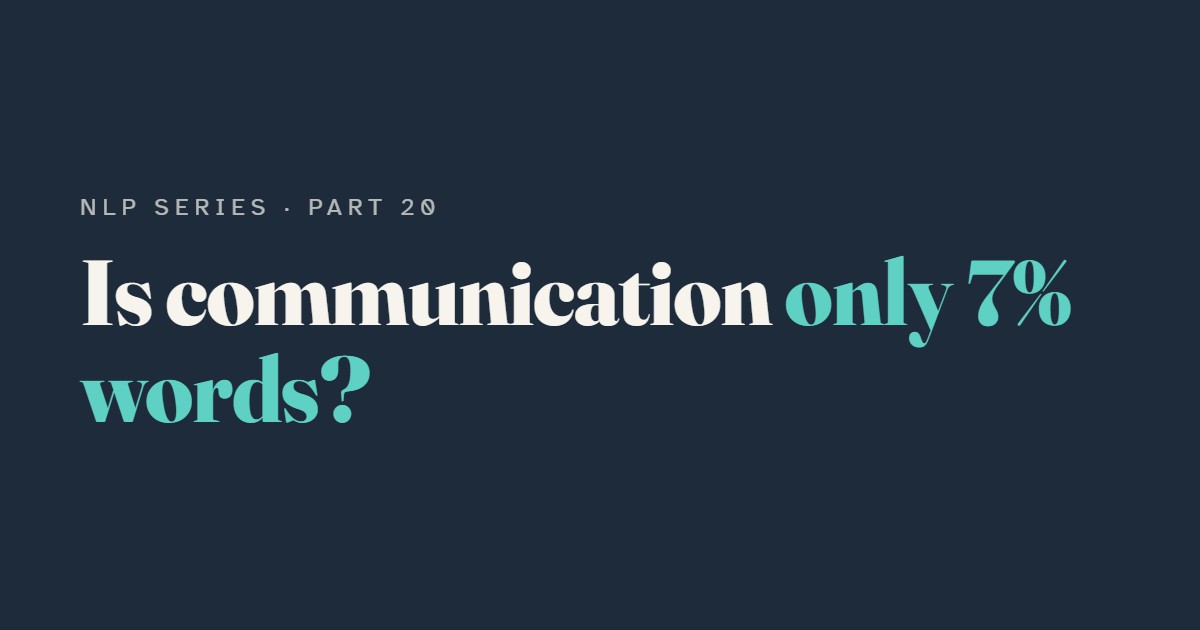 The 7-38-55 Rule and Other Body Language Myths in NLP Courses