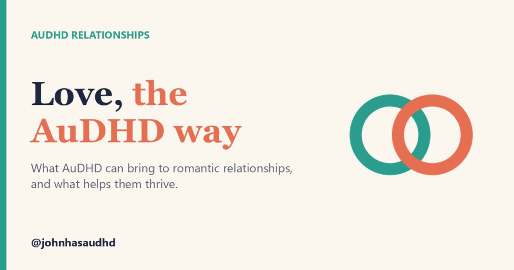 AuDHD relationships: Love, the AuDHD way