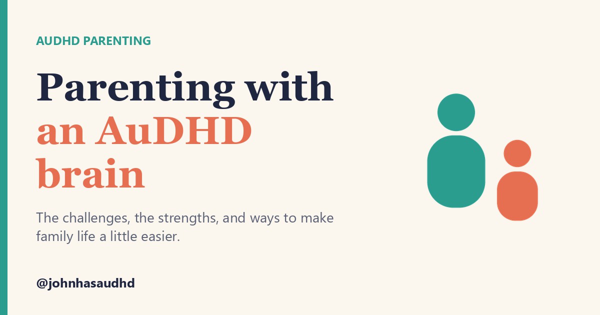 AuDHD parenting: Parenting with an AuDHD brain