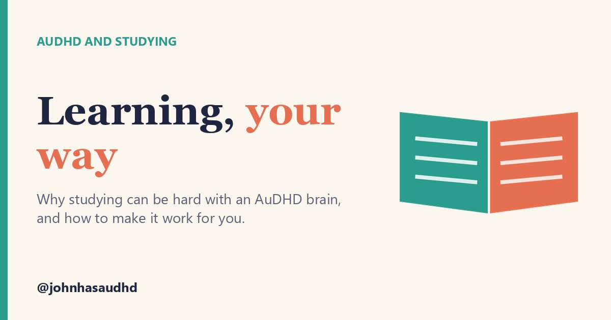 AuDHD and studying: Learning, your way