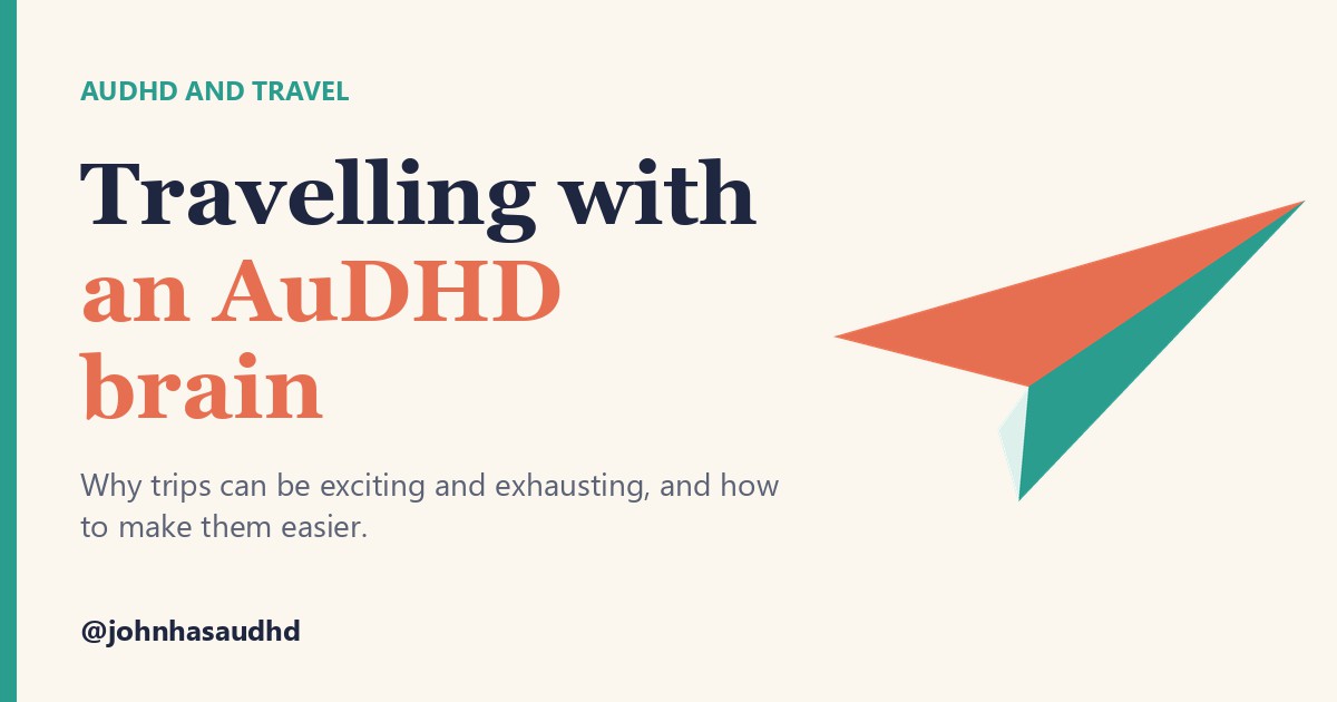 AuDHD and travel: Travelling with an AuDHD brain