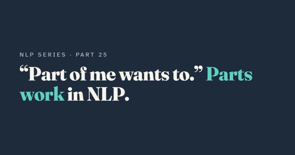 Parts Work in NLP: The Six-Step Reframe and Core Transformation