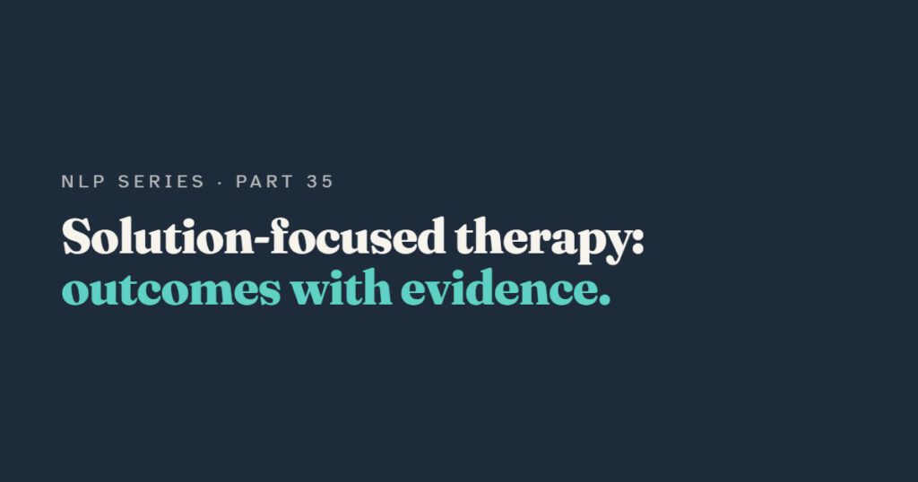 Solution-Focused Brief Therapy: Outcome Thinking with Evidence