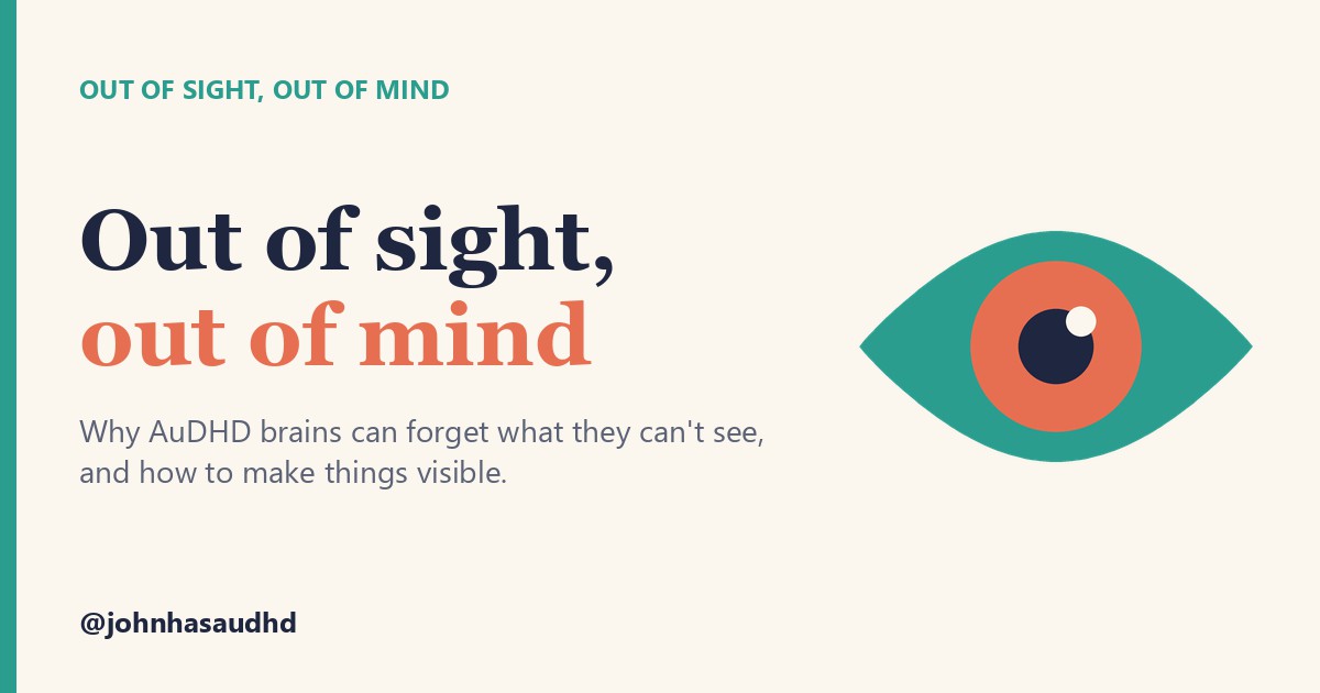 Out of sight, out of mind: Out of sight, out of mind