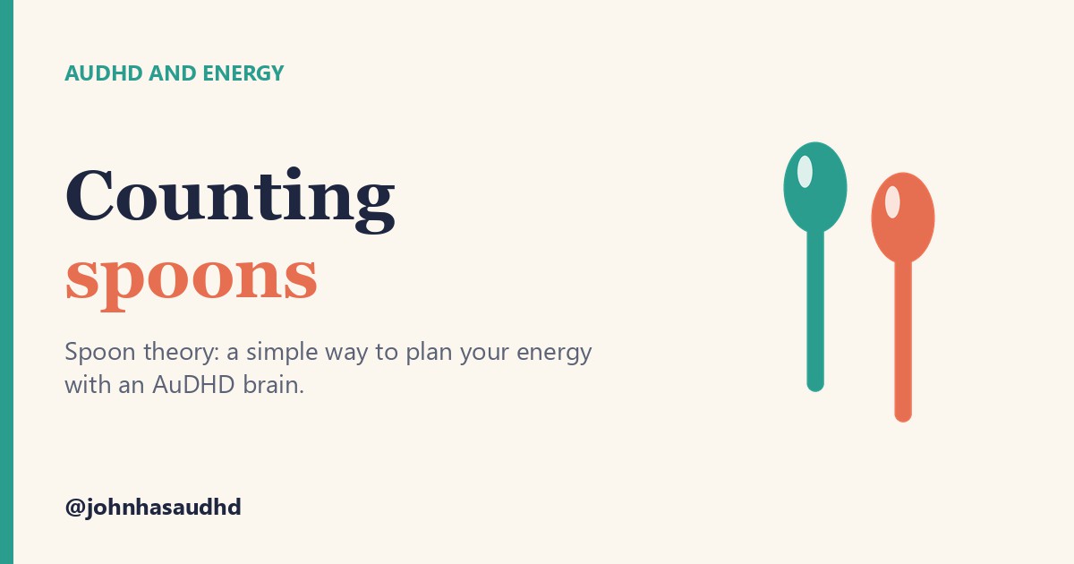 AuDHD and energy: Counting spoons