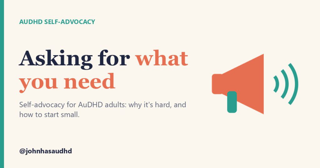 AuDHD self-advocacy: Asking for what you need