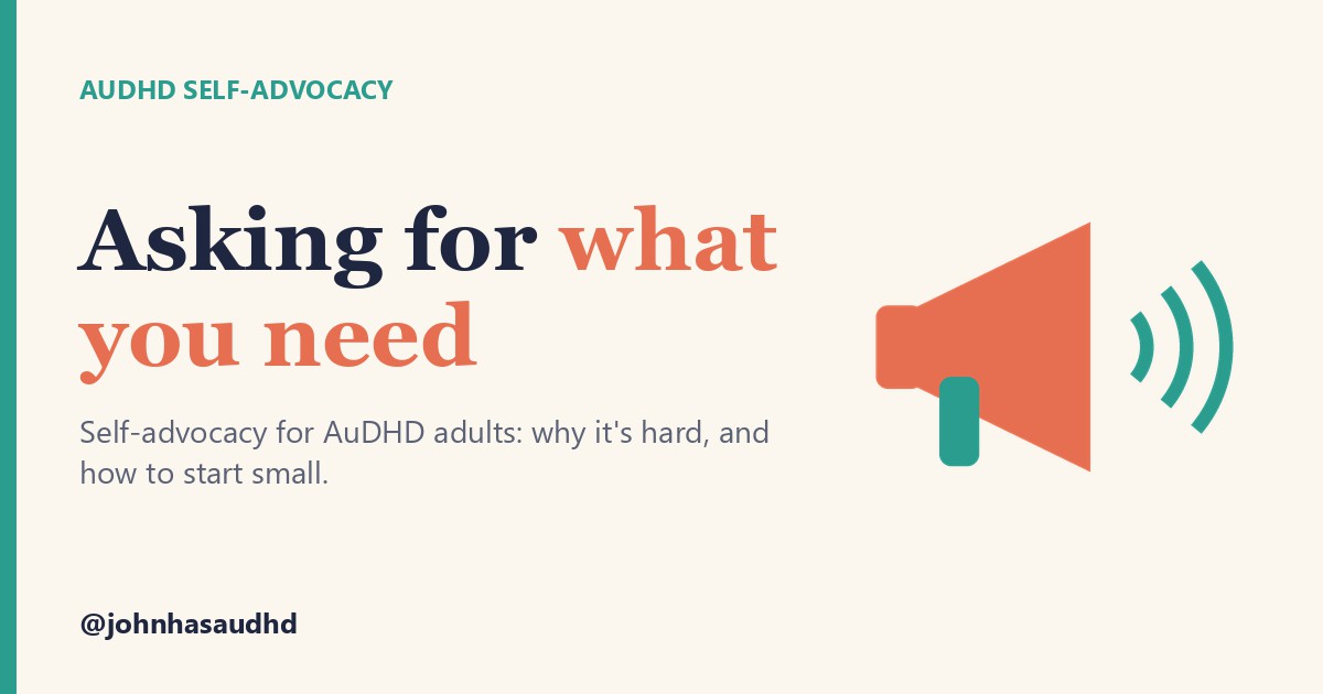 AuDHD self-advocacy: Asking for what you need
