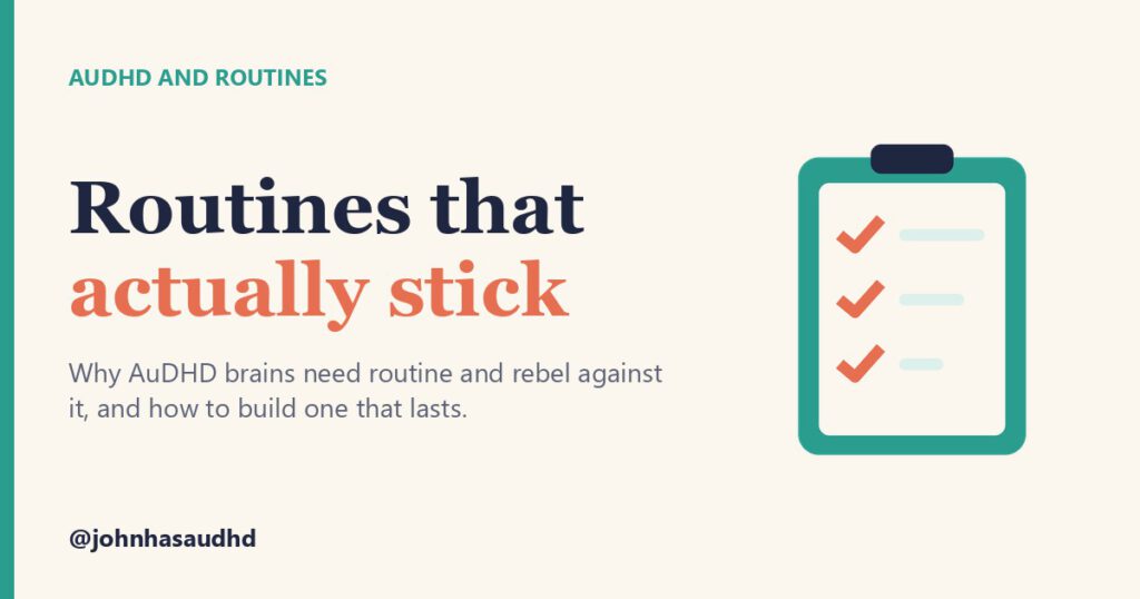 AuDHD and routines: Routines that actually stick