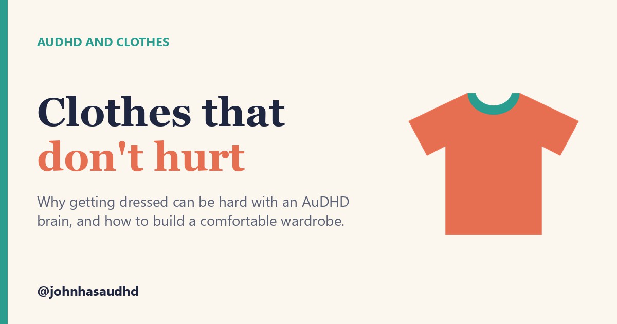 AuDHD and clothes: Clothes that don't hurt