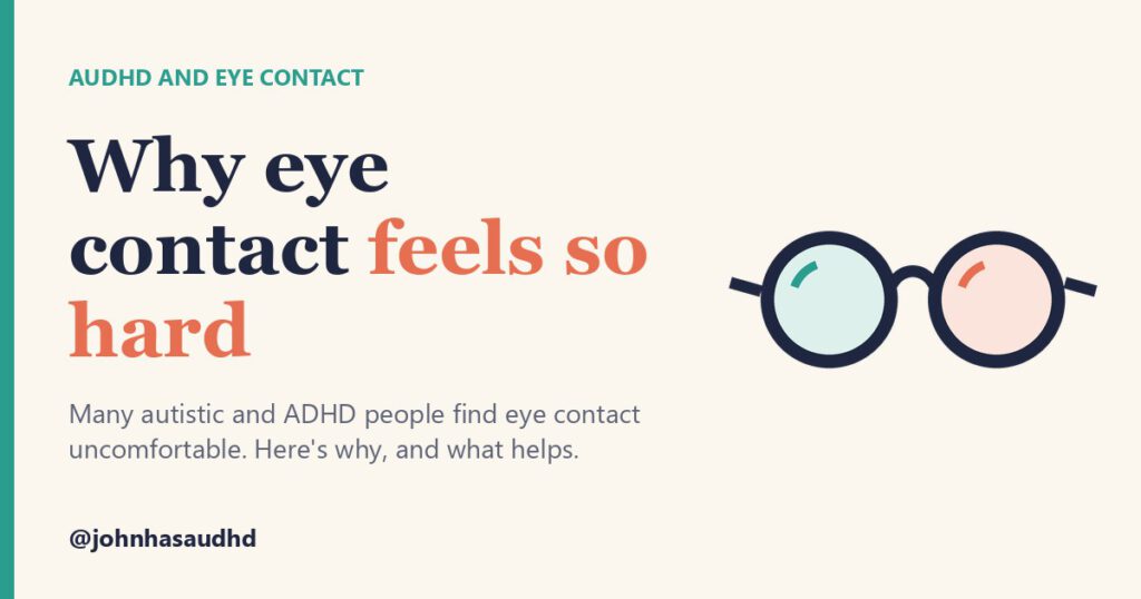 AuDHD and eye contact: Why eye contact feels so hard