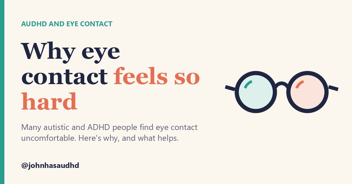 AuDHD and eye contact: Why eye contact feels so hard