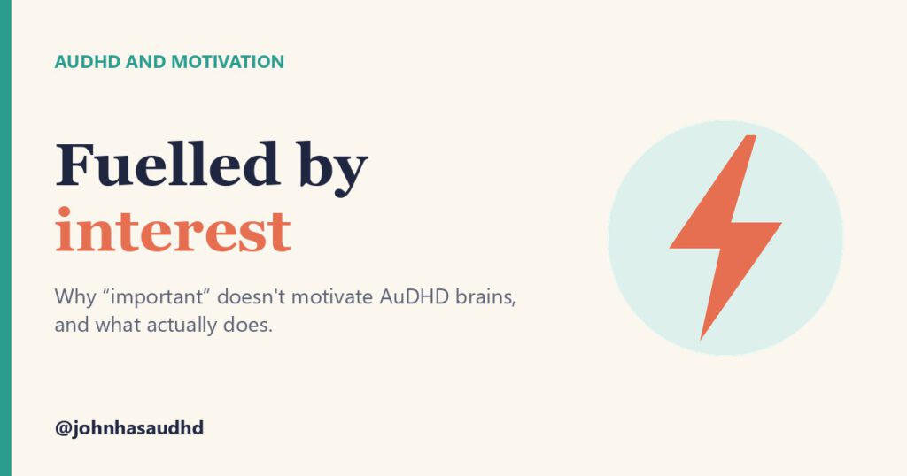 AuDHD and motivation: Fuelled by interest