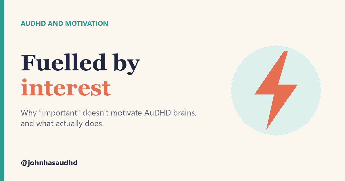AuDHD and motivation: Fuelled by interest