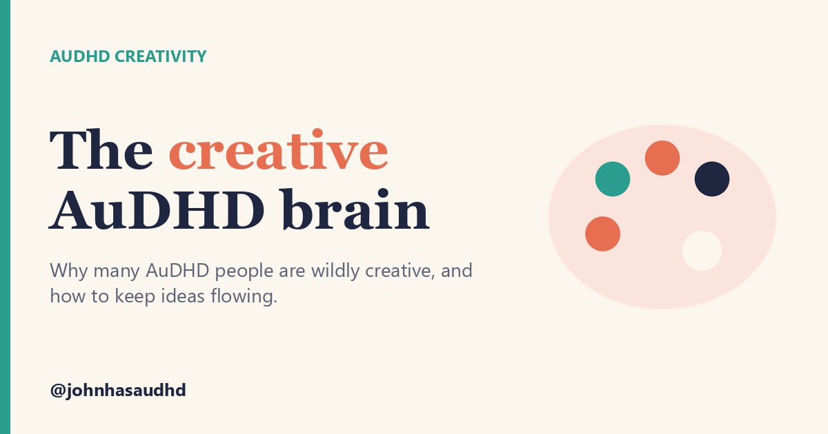 AuDHD creativity: The creative AuDHD brain