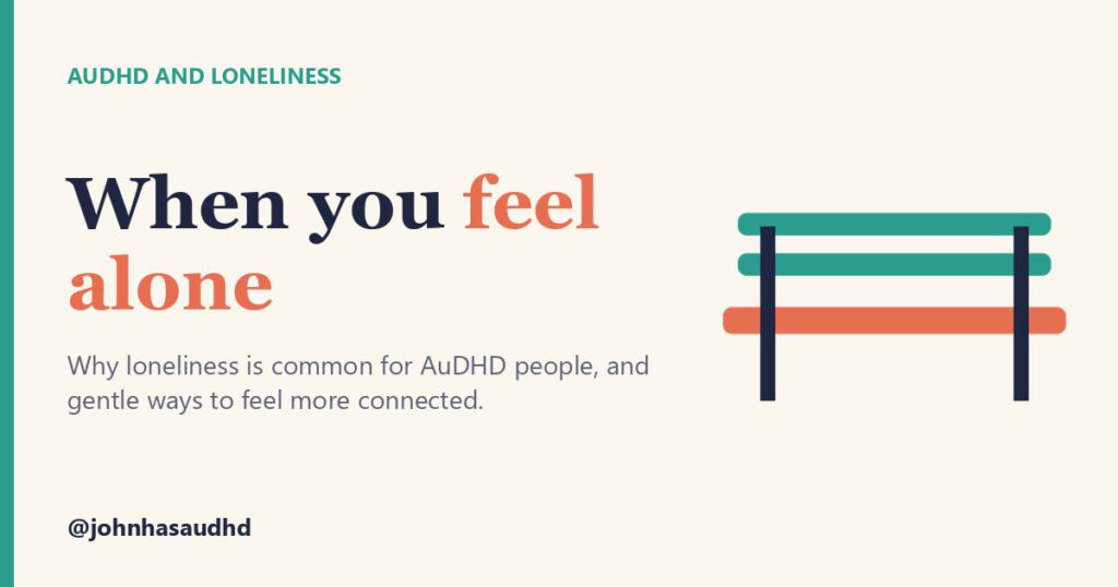 AuDHD and loneliness: When you feel alone