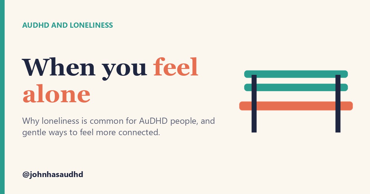AuDHD and loneliness: When you feel alone