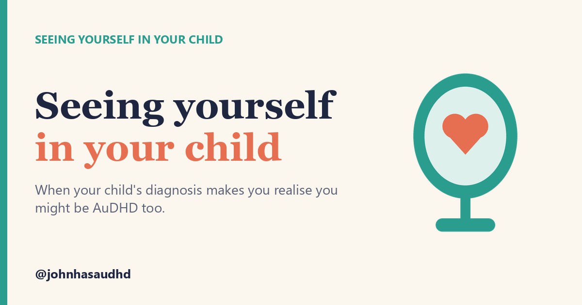 Seeing yourself in your child: Seeing yourself in your child