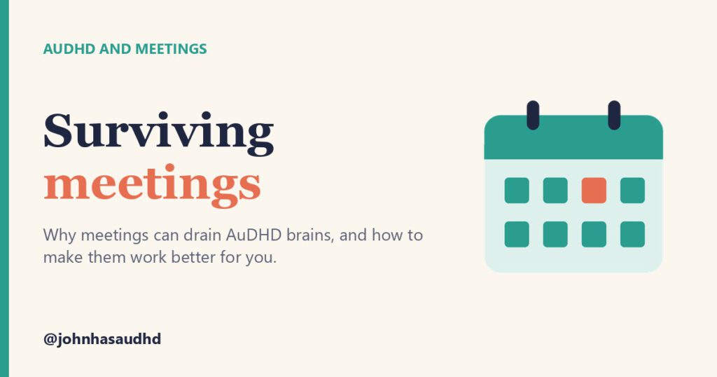 AuDHD and meetings: Surviving meetings