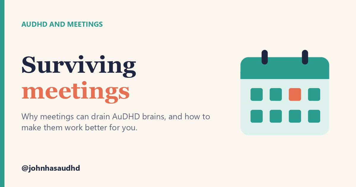 AuDHD and meetings: Surviving meetings