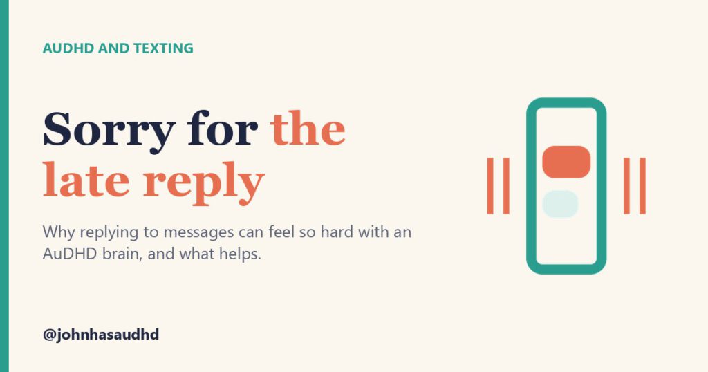 AuDHD and texting: Sorry for the late reply