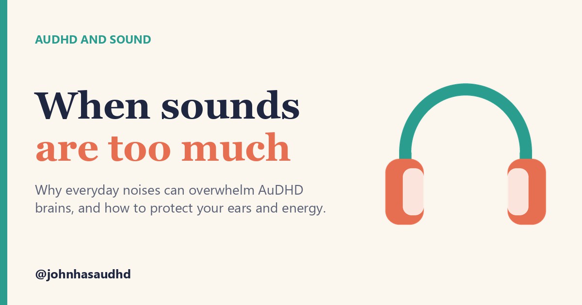 AuDHD and sound: When sounds are too much
