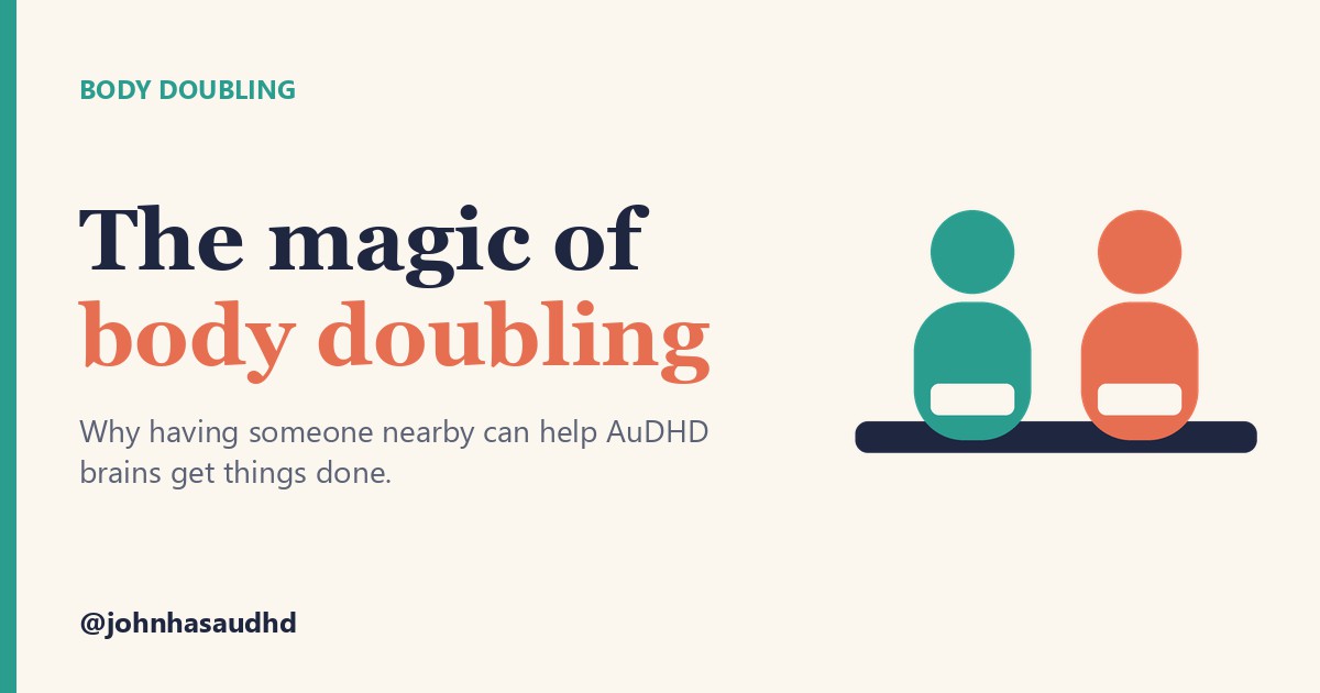 Body doubling: The magic of body doubling