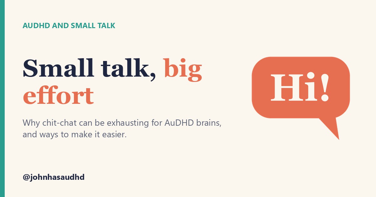 AuDHD and small talk: Small talk, big effort